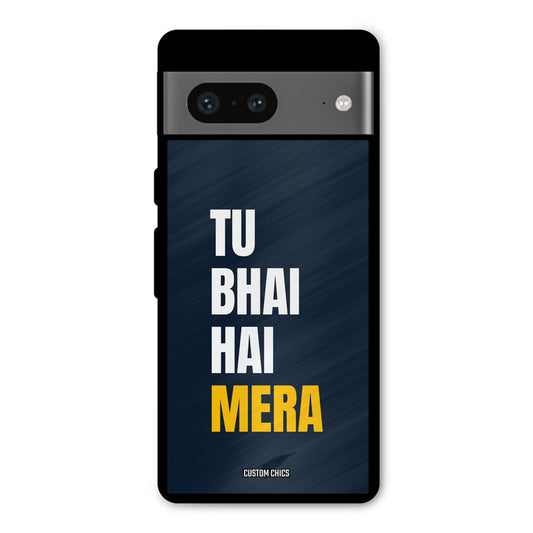 Bhai Hai Mera Google Pixel 7 Mobile Back Cover - Typography PrintShield Case