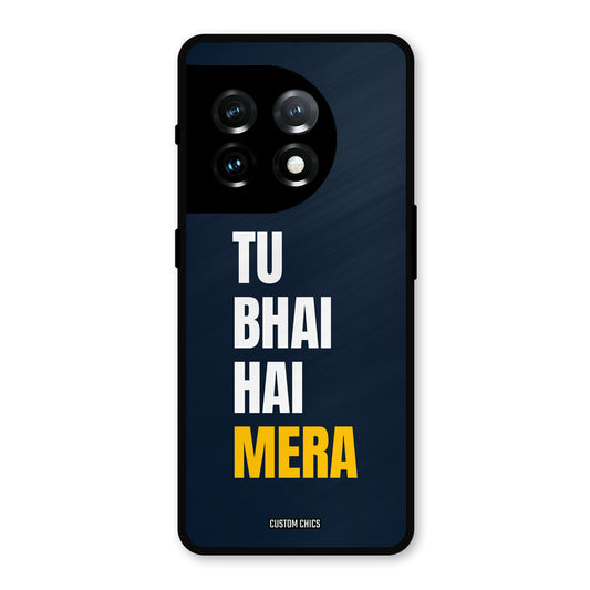 Bhai Hai Mera OnePlus 11 Mobile Back Cover - Typography PrintShield Case