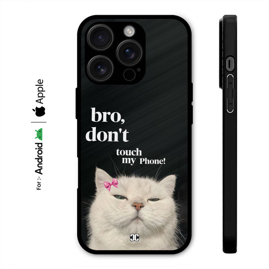 Bro Dont Touch The Phone Case – Premium PrintShield Mobile Cover