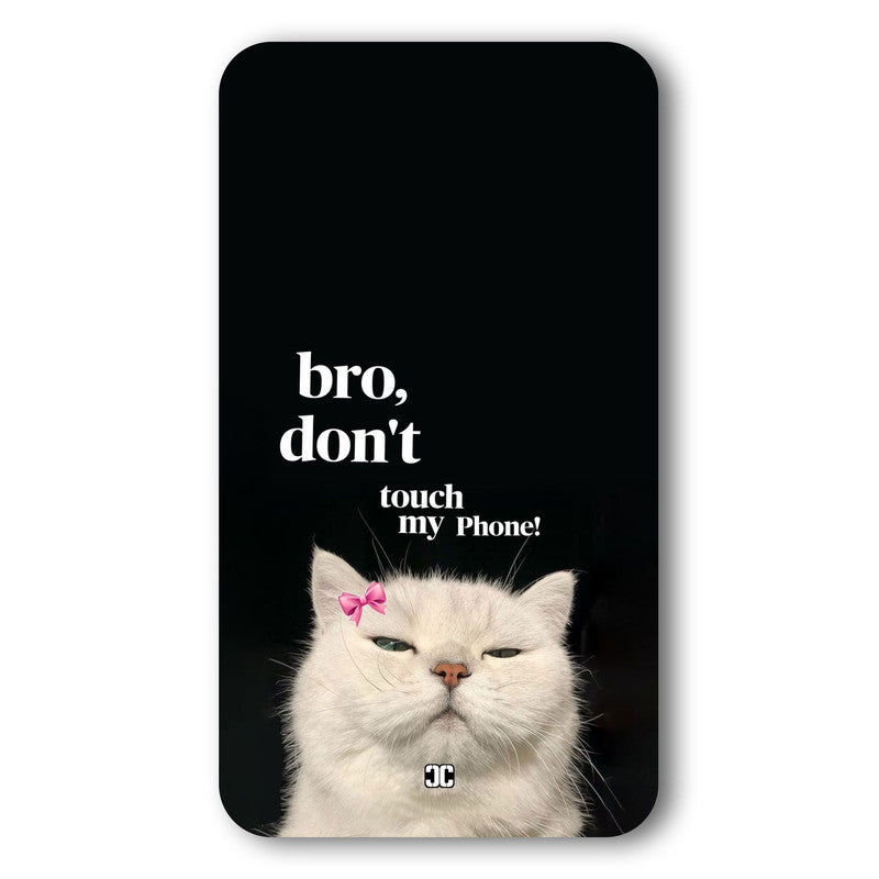 Bro Dont Touch The Phone Case – Premium PrintShield Mobile Cover