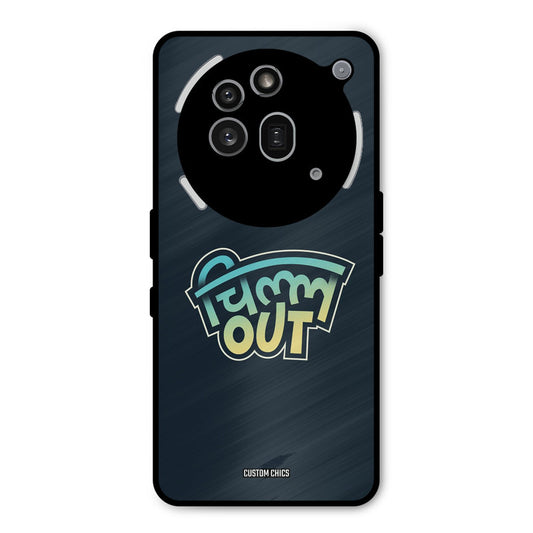 Chill Out Nothing Phone 3A Pro Mobile Back Cover - Typography PrintShield Case