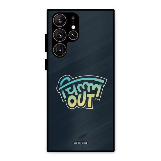 Chill Out Samsung Galaxy S22 Ultra Mobile Back Cover - Typography PrintShield Case