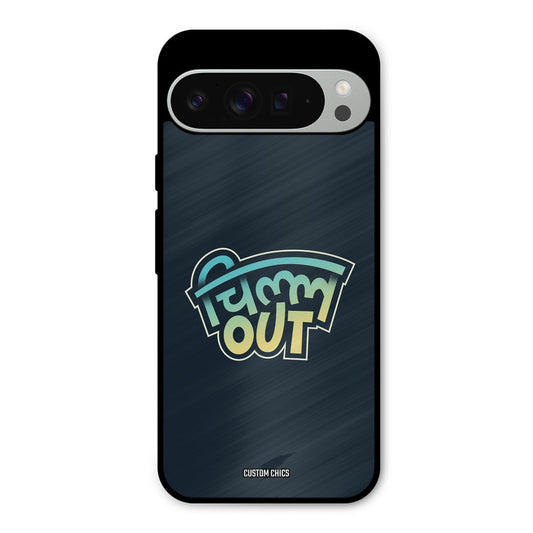 Chill Out Google Pixel 9 Pro XL Mobile Back Cover - Typography PrintShield Case
