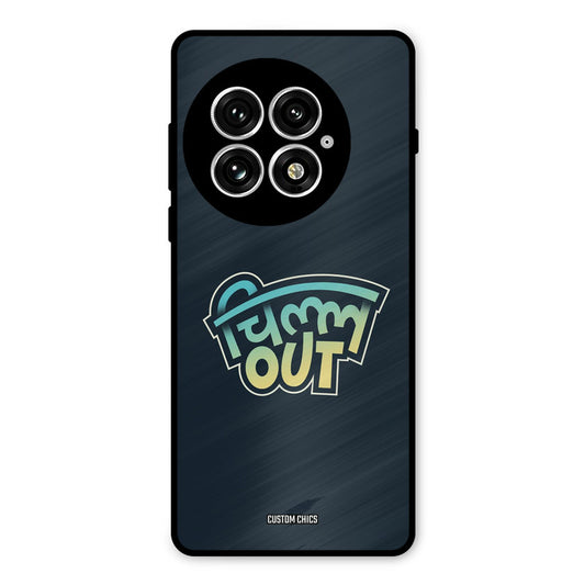 Chill Out Oneplus 13 Mobile Back Cover - Typography PrintShield Case