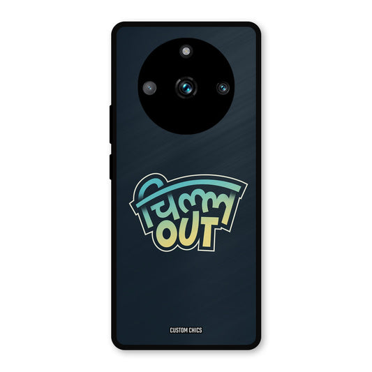 Chill Out Realme 11 Pro Plus Mobile Back Cover - Typography PrintShield Case