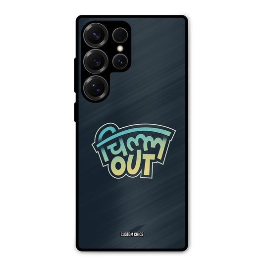 Chill Out Samsung Galaxy S25 Ultra Mobile Back Cover - Typography PrintShield Case