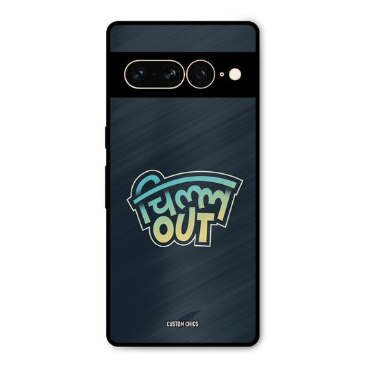Chill Out Google Pixel 7 Pro Mobile Back Cover - Typography PrintShield Case