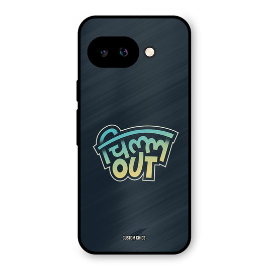 Chill Out Google Pixel 9A Mobile Back Cover - Typography PrintShield Case