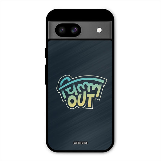 Chill Out Google Pixel 8a Mobile Back Cover - Typography PrintShield Case