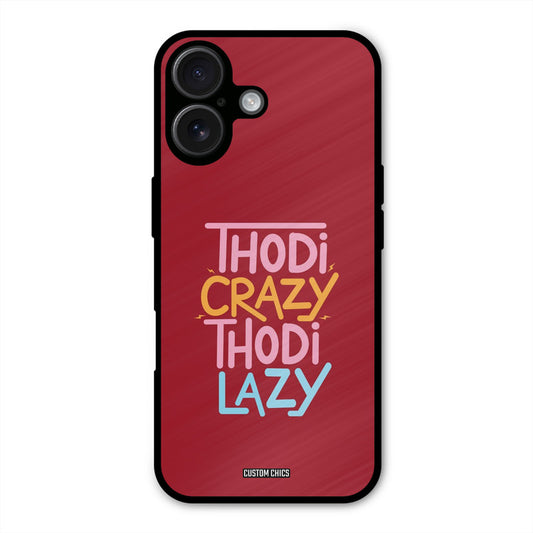 Crazy And Lazy iPhone 16 Plus Mobile Back Cover - Typography PrintShield Case