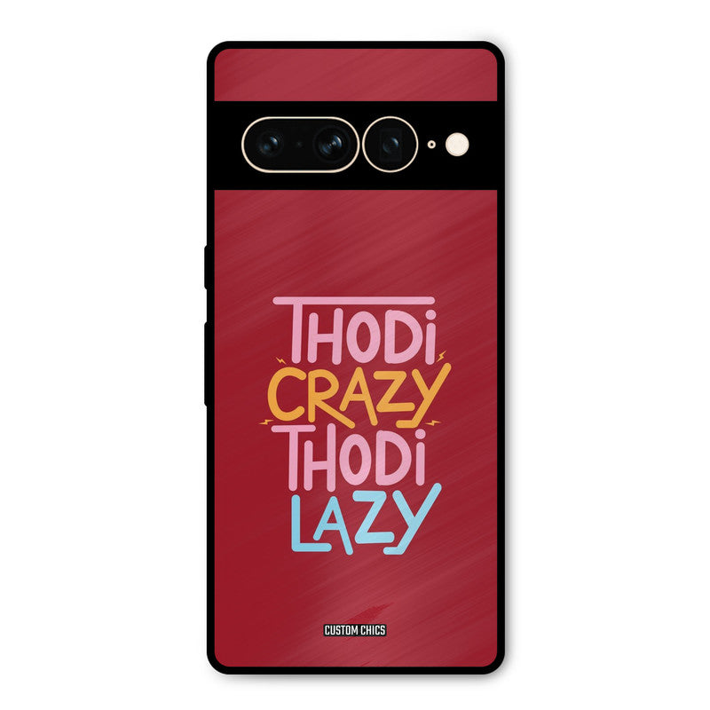 Crazy And Lazy Google Pixel 7 Pro Mobile Back Cover - Typography PrintShield Case
