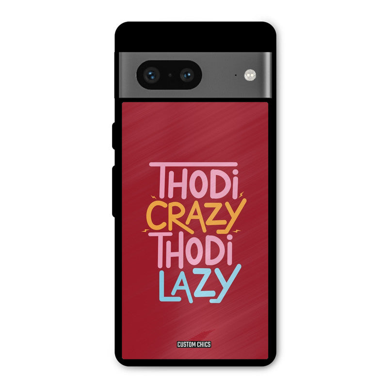 Crazy And Lazy Google Pixel 7 Mobile Back Cover - Typography PrintShield Case