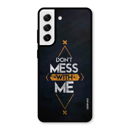 Dont Mess Samsung Galaxy S21 FE 5G (2023) Mobile Back Cover - Typography PrintShield Case