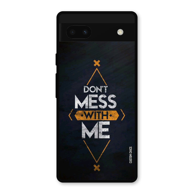 Dont Mess Google Pixel 6a Mobile Back Cover - Typography PrintShield Case