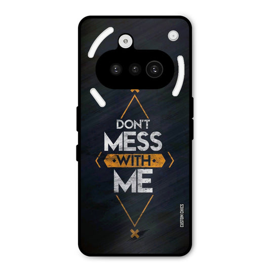 Dont Mess Nothing Phone 3A Mobile Back Cover - Typography PrintShield Case