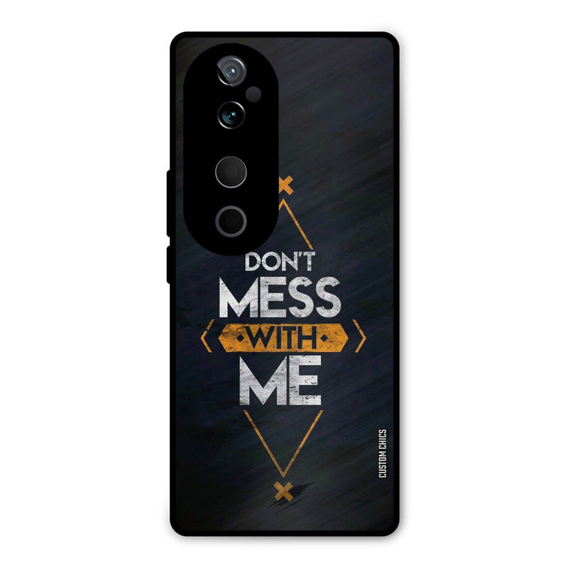 Dont Mess Vivo V40 Mobile Back Cover - Typography PrintShield Case