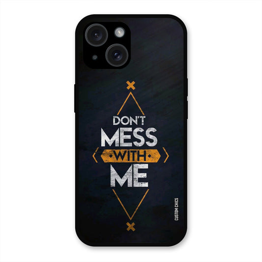 Dont Mess iPhone 15 Plus Mobile Back Cover - Typography PrintShield Case