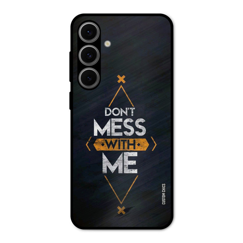 Dont Mess Samsung Galaxy S24 Mobile Back Cover - Typography PrintShield Case