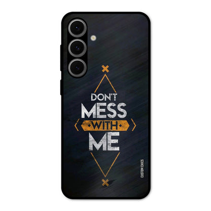 Dont Mess Samsung Galaxy S24 Mobile Back Cover - Typography PrintShield Case