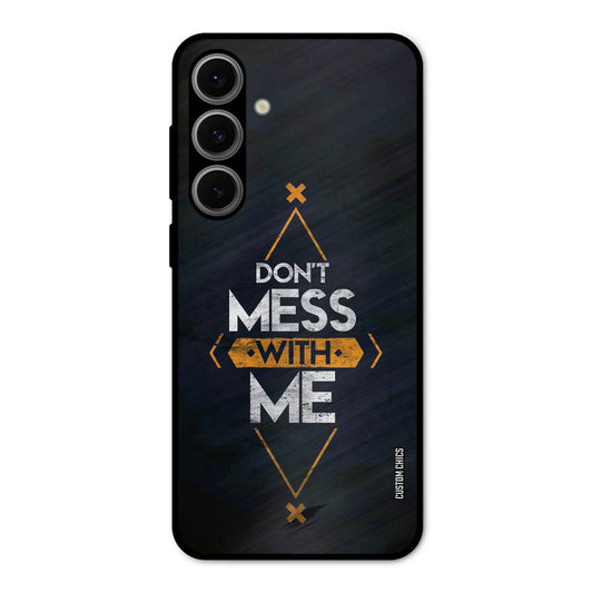 Dont Mess Samsung Galaxy S24 Mobile Back Cover - Typography PrintShield Case