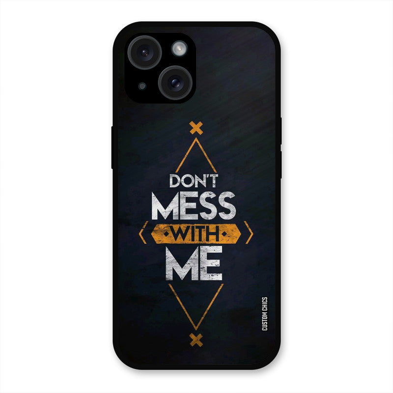 Dont Mess iPhone 15 Mobile Back Cover - Typography PrintShield Case