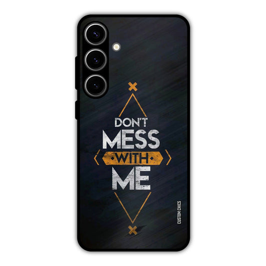 Dont Mess Samsung Galaxy S24 Plus Mobile Back Cover - Typography PrintShield Case