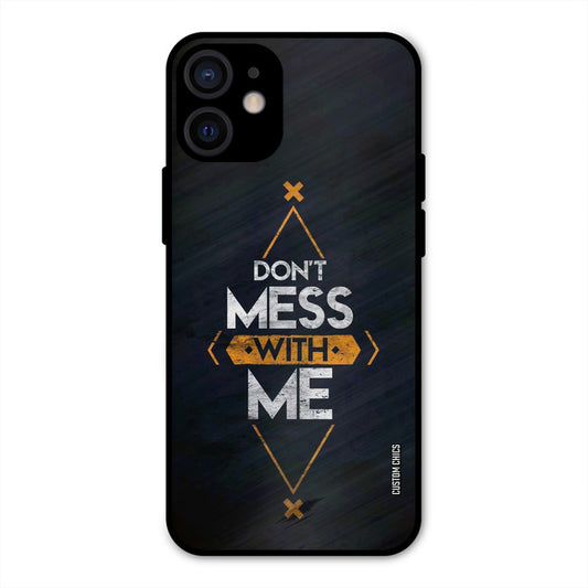 Dont Mess iPhone 12 Mini Mobile Back Cover - Typography PrintShield Case