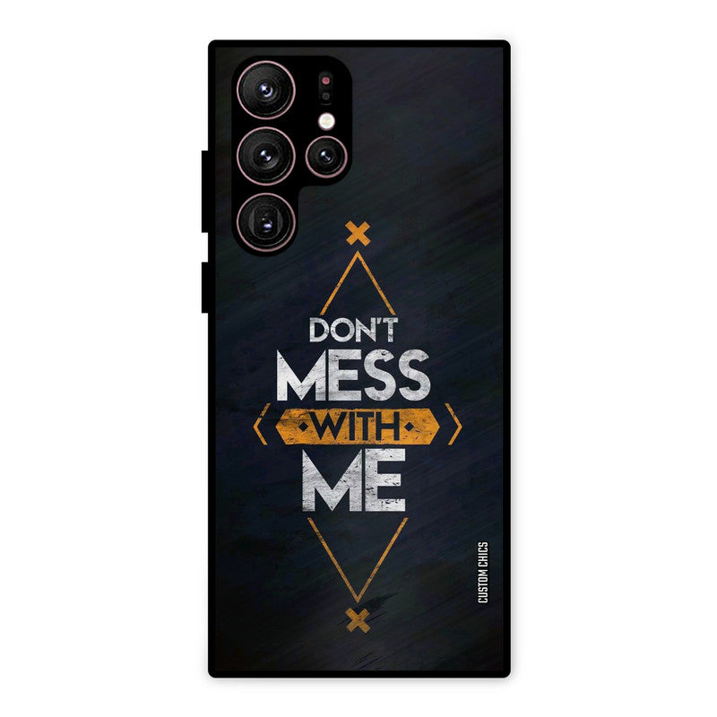 Dont Mess Samsung Galaxy S22 Ultra Mobile Back Cover - Typography PrintShield Case