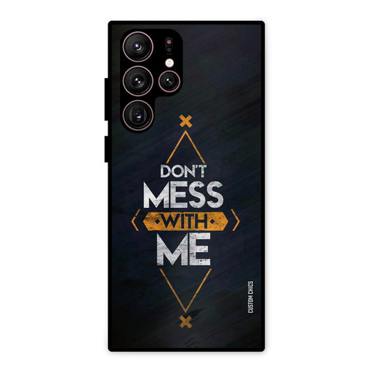 Dont Mess Samsung Galaxy S22 Ultra Mobile Back Cover - Typography PrintShield Case