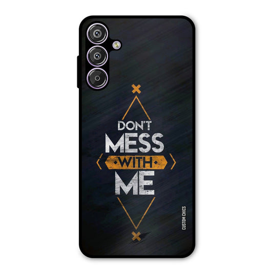 Dont Mess Samsung Galaxy F15 Mobile Back Cover - Typography PrintShield Case