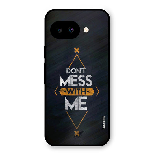 Dont Mess Google Pixel 9A Mobile Back Cover - Typography PrintShield Case
