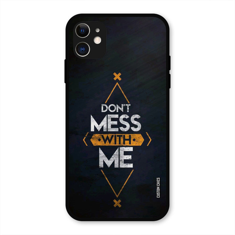 Dont Mess iPhone 11 Mobile Back Cover - Typography PrintShield Case