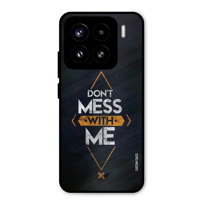 Dont Mess Xiaomi 15 5G Mobile Back Cover - Typography PrintShield Case