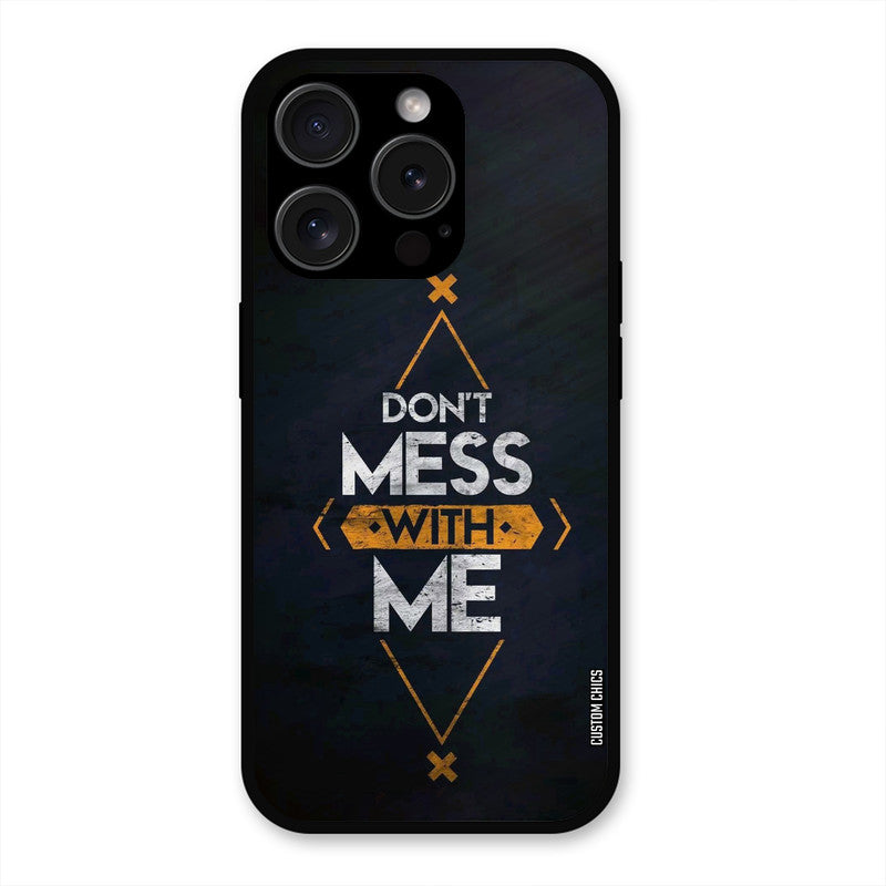 Dont Mess iPhone 15 Pro Max Mobile Back Cover - Typography PrintShield Case