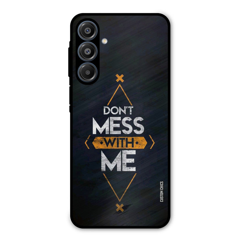 Dont Mess Samsung Galaxy A16 5G Mobile Back Cover - Typography PrintShield Case