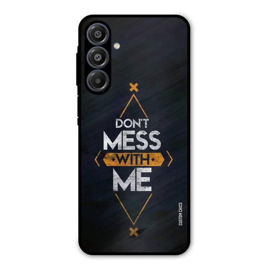 Dont Mess Samsung Galaxy A16 5G Mobile Back Cover - Typography PrintShield Case