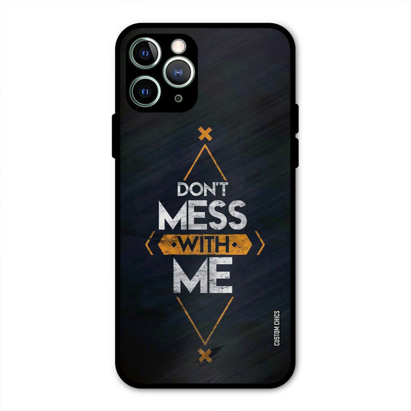 Dont Mess iPhone 11 Pro Max Mobile Back Cover - Typography PrintShield Case