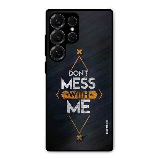 Dont Mess Samsung Galaxy S25 Ultra Mobile Back Cover - Typography PrintShield Case