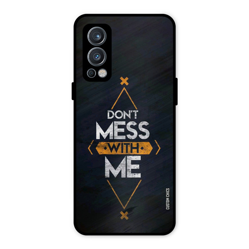 Dont Mess OnePlus Nord 2 5G Mobile Back Cover - Typography PrintShield Case