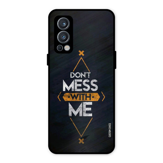 Dont Mess OnePlus Nord 2 5G Mobile Back Cover - Typography PrintShield Case