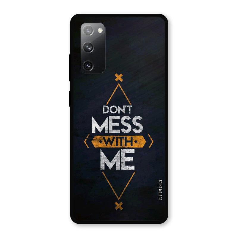 Dont Mess Samsung Galaxy S20 FE Mobile Back Cover - Typography PrintShield Case