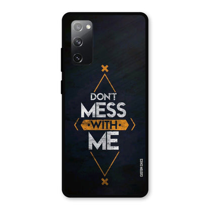 Dont Mess Samsung Galaxy S20 FE Mobile Back Cover - Typography PrintShield Case