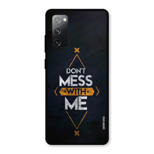 Dont Mess Samsung Galaxy S20 FE Mobile Back Cover - Typography PrintShield Case