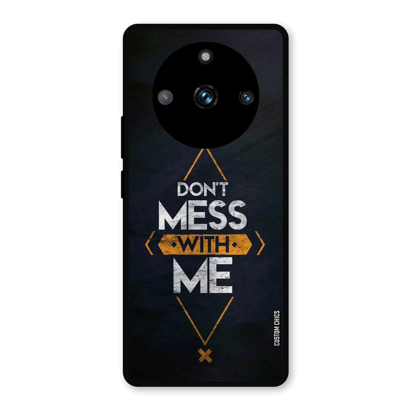 Dont Mess Realme 11 Pro Plus Mobile Back Cover - Typography PrintShield Case