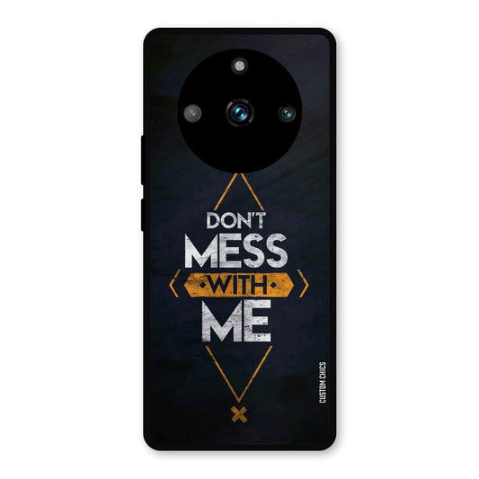 Dont Mess Realme 11 Pro Plus Mobile Back Cover - Typography PrintShield Case