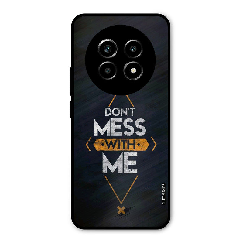 Dont Mess Realme 13 Pro Mobile Back Cover - Typography PrintShield Case
