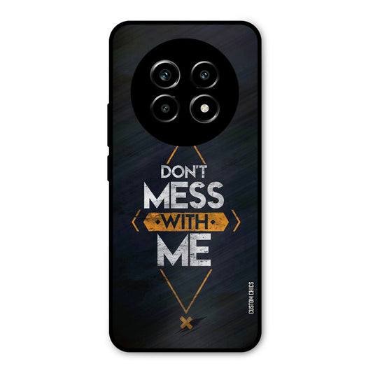 Dont Mess Realme 13 Pro Mobile Back Cover - Typography PrintShield Case