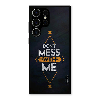 Dont Mess Samsung Galaxy S23 Ultra Mobile Back Cover - Typography PrintShield Case