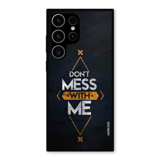 Dont Mess Samsung Galaxy S23 Ultra Mobile Back Cover - Typography PrintShield Case