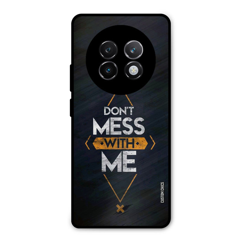 Dont Mess Realme 13 Plus Mobile Back Cover - Typography PrintShield Case